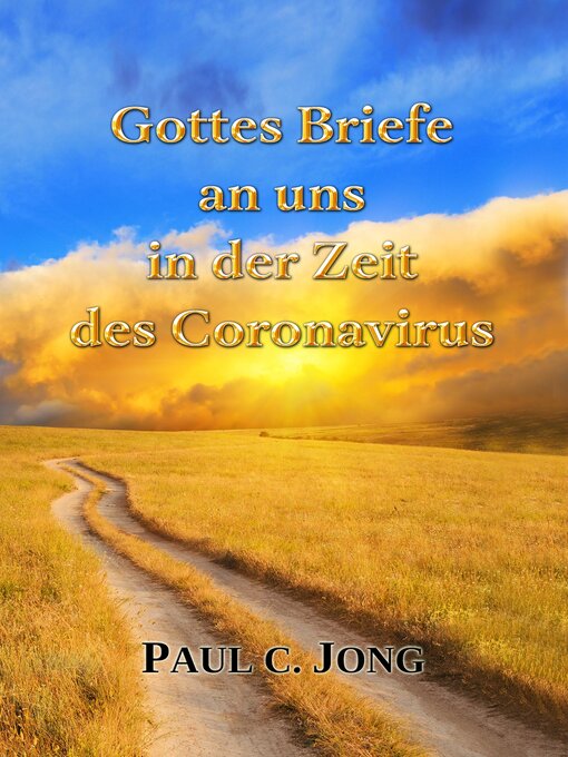 Title details for Gottes Briefe an uns in der Zeit des Coronavirus by Paul C. Jong - Available